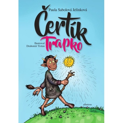 Čertík Trapko - Paula Sabolová Jelínková, Drahomír Trsťan ilustrácie