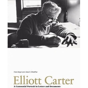 Elliott Carter | Felix Meyer, Anne C. Shreffler (2008)