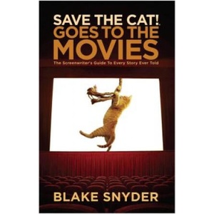 Save the Cat Goes to the Movies: The Screenwriter's Guide to Every Story Ever Told | Blake Snyder (ISBN: 9781615931729)