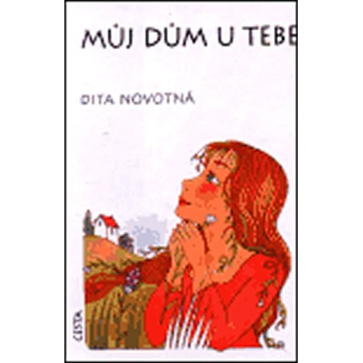 Můj dům u tebe - Dita Novotná