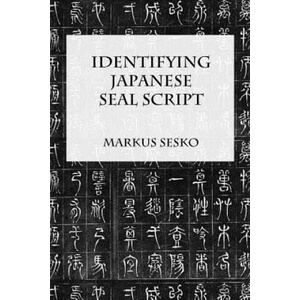Identifying Japanese Seal Script | Markus Sesko (ISBN: 9781312224612)