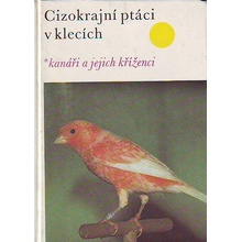 Cizokrajní ptáci v klecích-Kanáři a jejich kříženci