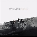 FRAMEWORKS: SMOTHER CD