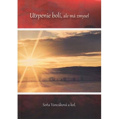 Utrpenie bolí, ale má zmysel