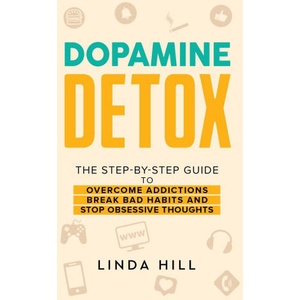 Dopamine Detox | Linda Hill (2022)