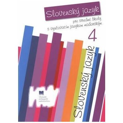 Slovenský jazyk pre 4. ročník stredných škôl s VJM (vyučovací jazyk maďarský)
