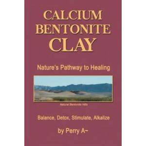 Calcium Bentonite Clay | Perry a Arledge (ISBN: 9781514411766)