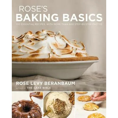 Rose's Baking Basics | BERANBAUM, LEVY, ROS