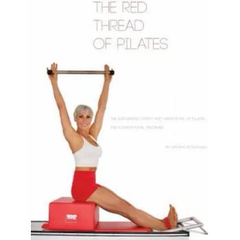 Image 1 of The Red Thread of Pilates- The Integrated System and Variations of Pilates: The FOUNDATIONAL REFORMER: The FOUNDATIONAL REFORMER: The FOUNDATIONAL REF | Kathryn M. Ross-Nash, Angela A. Ross, Kathryn M. Ross-Nash