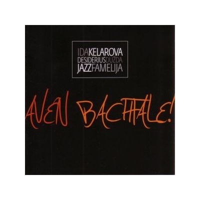KELAROVA IDA & JAZZ FAMELIA & DESIDERIUS DUZDA: AVEN BACHTALE/BUDTE STAS