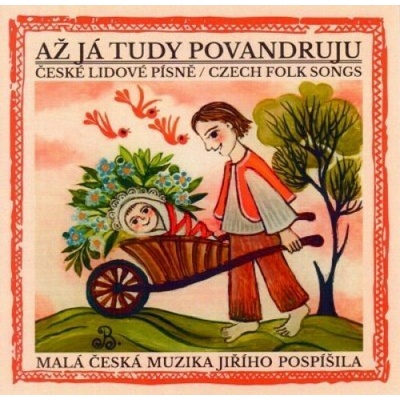 Až já tudy povandruju - České lidové písně / Czech folk songs - Malá česká muzika Jiřího Pospí