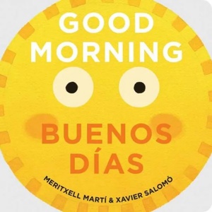 Good Morning - Buenos Dias | Meritxell Marti, Xavier Salomo (ISBN: 9781423650270)