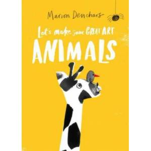Let's Make Some Great Art: Animals | Marion Deuchars (ISBN: 9781786276858)