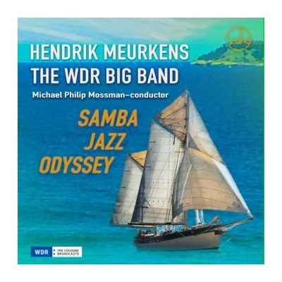 Hendrik Meurkens & The Wdr Big Band & Michael Philip Mossman - Samba Jazz Odyssey CD