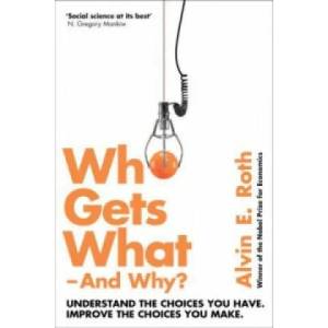 Who Gets What - And Why | ALVIN ROTH (2016)