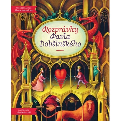 Rozprávky Pavla Dobšinského - Pavol Dobšinský, Vladimír Král ilustrácie