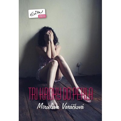 Tri kroky do pekla - Miroslava Varáčková