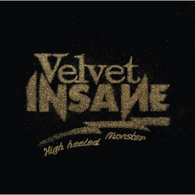 VELVET INSANE - HIGH HEELED MONSTER LTD. LP