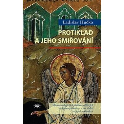 Protiklad a jeho smiřování - Ladislav Hučko