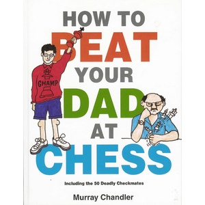 Gambit How to Beat Your Dad at Chess