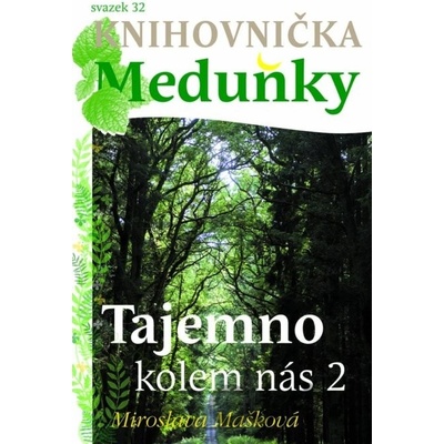 Tajemno kolem nás 2 Miroslava Mašková
