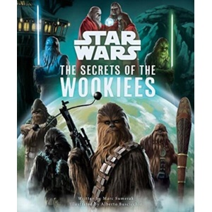 Star Wars: The Secrets of the Wookiees | Marc Sumerak (ISBN: 9781803367255)
