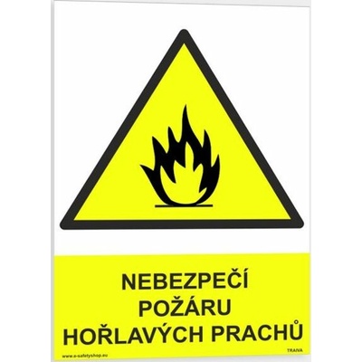 Traiva s.r.o Nebezpečí požáru hořlavých prachů Verze: Plast 210 x 297 mm (A4) tl. 0.5 mm - Kód: 05468