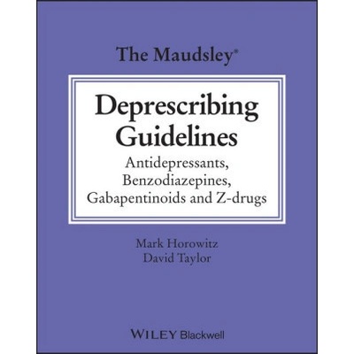 The Maudsley Deprescribing Guidelines in Psychiatry: Antidepressants, Benzodiazepines, Gabapentinoids and Z-Drugs