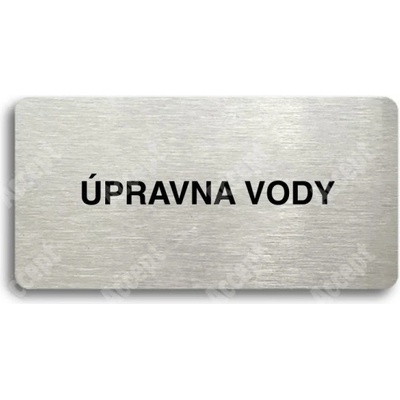 ACCEPT Piktogram ÚPRAVNA VODY - stříbrná tabulka - černý tisk bez rámečku