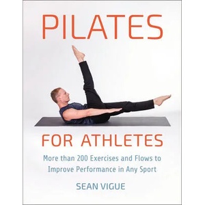 Pilates For Athletes | Sean Vigue (ISBN: 9781578268382)