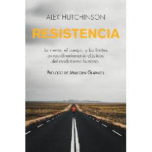 Resistencia: La Mente, El Cuerpo, Y Los Límites Extraordinariamente Elásticos del Rendimiento Humano (ISBN: 9781400343256)