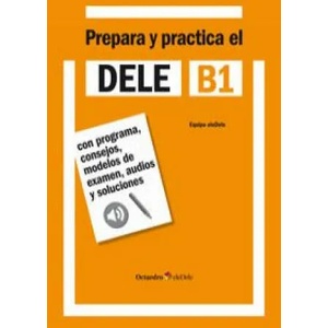 Prepara y practica el DELE B1 : con programa, consejos, modelos de examen, audios y soluciones | Rafael Hidalgo de la Torre (ISBN: 9788499213996)