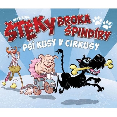 Štěky Broka Špindíry Psí kusy v cirkusy