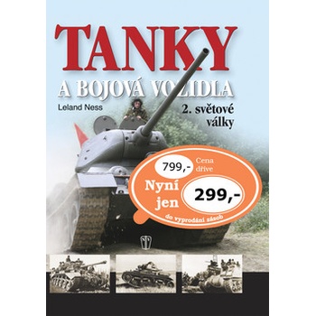 Tanky a bojová vozidla 2. světové války - Ness Leland