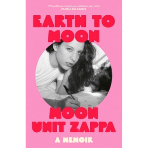 Earth to Moon | Moon Unit Zappa (ISBN: 9781474623858)