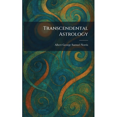 Transcendental Astrology | Albert George Samuel Norris
