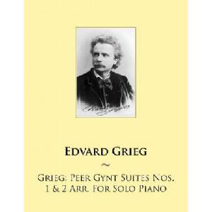 Grieg: Peer Gynt Suites Nos. 1 & 2 Arr. For Solo Piano | Edvard Grieg, Samwise Publishing (ISBN: 9781502472915)