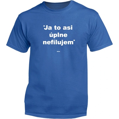 Myšlienky Politikov tričko Ja to asi úplne nefílujem royal