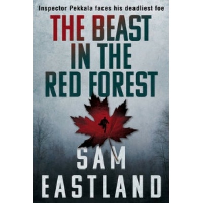 The Beast in the Red Forest - Sam Eastland