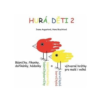 Hurá, děti 2 - Ivana Augustová, Hana Brychtová