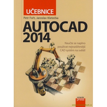 AutoCAD 2014: Učebnice Jaroslav Kletečka, Petr Fořt