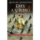 Krev a stříbro - Sabine Ebertová
