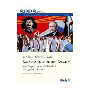 Russia and Modern Fascism | Ian Garner, Ian Garner, Taras Kuzio, Taras Kuzio, Andreas Umland, Andreas Umland, David Satter, Jaroslava Barbieri, Paul D'Anieri, Maria Domanska (ISBN: 9783838220154)