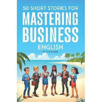 Image 1 of 50 Clever Short Stories for Mastering Business English (C1/C2 English) | Elizabeth Snow