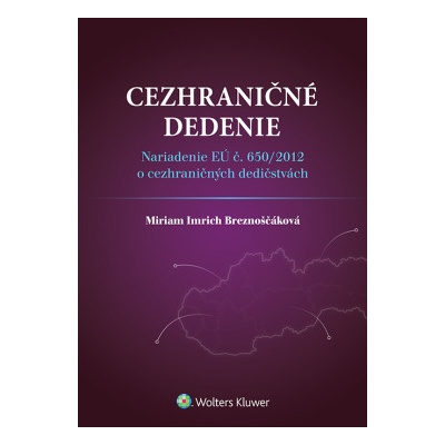 Cezhraničné dedenie - Nariadenie EÚ č. 650/2012 o cezhraničných dedičstvách