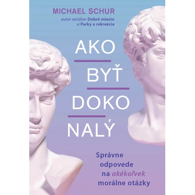 Ako byť dokonalý - Mike Schur