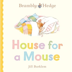 Brambly Hedge: House for a Mouse (ISBN: 9780008794651)