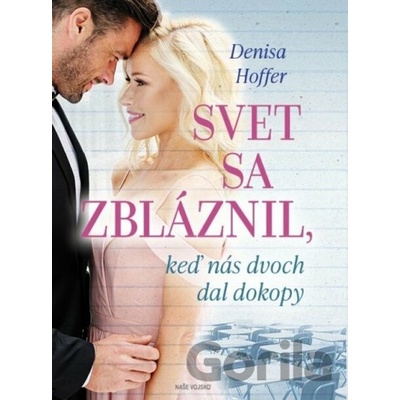 Svet sa zbláznil, keď nás dvoch dal dokopy