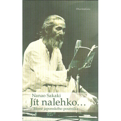 Jít nalehko… Básně japonského poutníka - Sakaki Nanao
