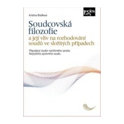 Soudcovská filozofie a její vliv na rozhodování soudů ve složitých případech